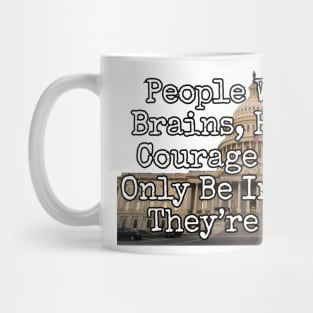 No Brains, Heart or Courage... Mug